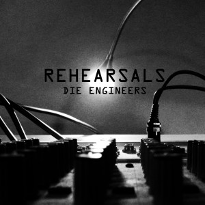 Die Engineers - Rehearsals II